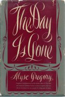 Alyse Gregory, The Day is Gone.