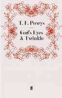 t f powys, God's Eyes A-Twinkle (faber finds)